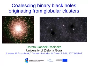 Coalescing binary black holes  originating from globular clusters  Dorota Gondek-Rosinska