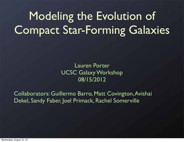 modeling the evolution of compact star forming galaxies