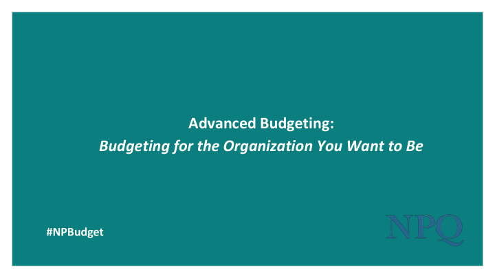 advanced budgeting budgeting for the organization you