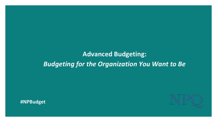 advanced budgeting budgeting for the organization you