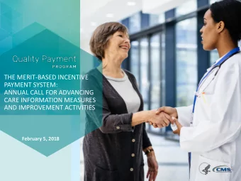 THE MERIT-BASED INCENTIVE  PAYMENT SYSTEM:  ANNUAL CALL FOR ADVANCING  CARE INFORMATION MEASURES
