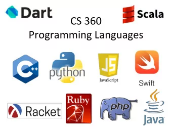 CS 360  Programming Languages  Welcome! We have 14 weeks to learn the fundamental concepts of