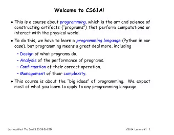 Welcome to CS61A!  This is a course about programming, which is the art and science of