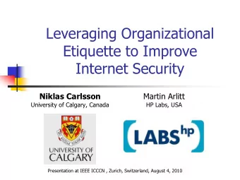 Etiquette to Improve  Internet Security  Niklas Carlsson  Martin Arlitt  University of Calgary,