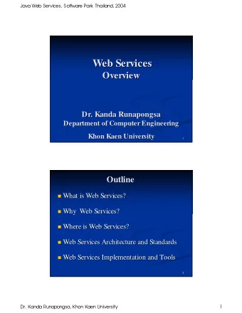 Web Services  Web Services  Overview  Overview  Dr. Kanda Runapongsa  Dr. Kanda Runapongsa