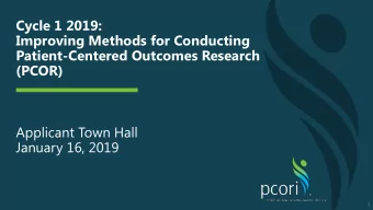 Cycle 1 2019:  Improving Methods for Conducting  Patient-Centered Outcomes Research  (PCOR)
