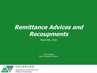 Recoupments  March 8th, 2018  Trevor Abeyta  Rates Operations Section  Our Mission Improving health