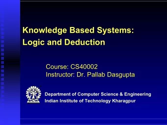 Knowledge Based Systems:  Knowledge Based Systems:  Logic and Deduction  Logic and Deduction