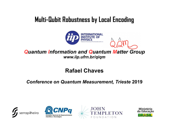 multi qubit robustness by local encoding