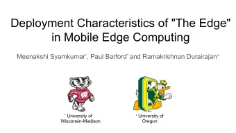 Deployment Characteristics of &quot;The Edge&quot;  in Mobile Edge Computing Meenakshi Syamkumar *