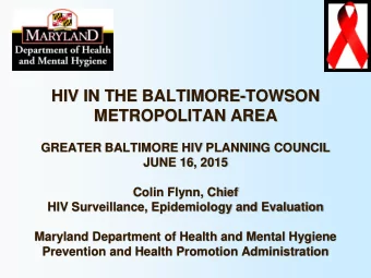 METROPOLITAN AREA  GREATER BALTIMORE HIV PLANNING COUNCIL  JUNE 16, 2015  Colin Flynn, Chief  HIV