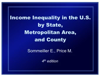 Income Inequality in the U.S.  by State,  Metropolitan Area,  and County  Sommeiller E., Price M. 4