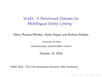 VoxEL: A Benchmark Dataset for Multilingual Entity Linking   Henry Rosales-M  endez, Aidan