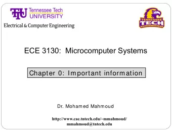 ECE 3130:  Microcomputer Systems  Chapter 0:  Important information  Dr. Mohamed Mahmoud