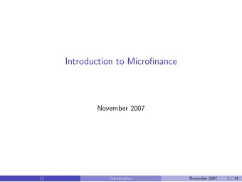 Introduction to Micronance  November 2007  ()  Introduction  November 2007  1 / 14  The Nature