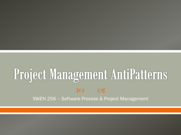 swen 256 software process project management design