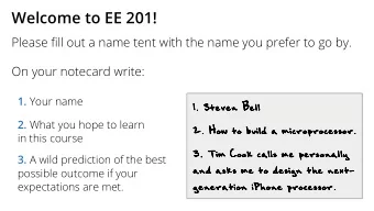 1. Steven Bell 2. What you hope to learn  2. How to build a microprocessor.  in this course  3. Tim