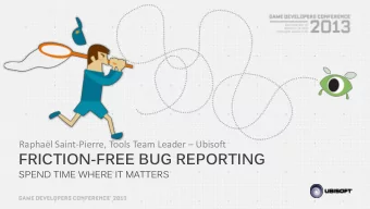FRICTION-FREE BUG REPORTING SPEND TIME WHERE IT MATTERS GAME DEV  BUGS  EXPECTED WORKFLOW  Crash