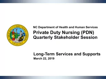 Private Duty Nursing (PDN)  Quarterly Stakeholder Session  Long-Term Services and Supports  March