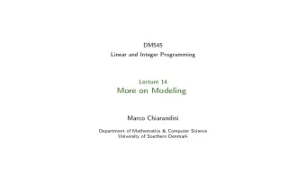 More on Modeling  Marco Chiarandini  Department of Mathematics &amp; Computer Science  University