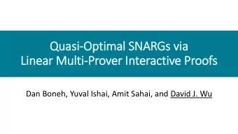 Lin  inear Multi-Prover In  Interactive Proofs  Dan Boneh, Yuval Ishai, Amit Sahai, and David J. Wu