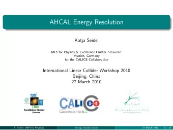 AHCAL Energy Resolution  Katja Seidel  MPI for Physics &amp; Excellence Cluster Universe