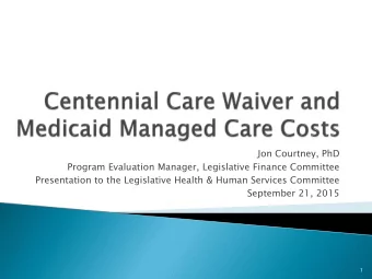 Jon Courtney, PhD  Program Evaluation Manager, Legislative Finance Committee  Presentation to the