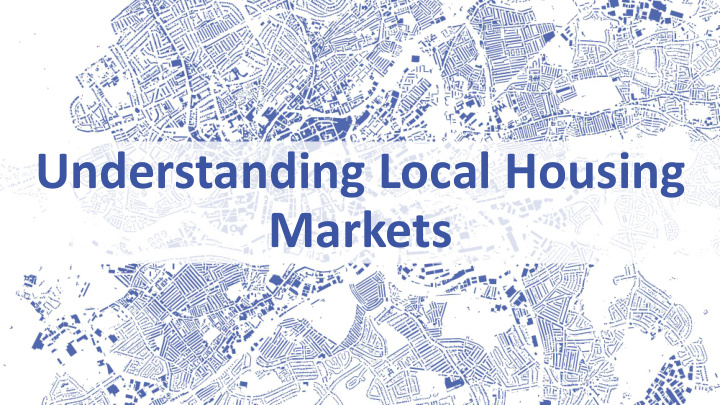 understanding local housing markets house price to