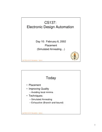 CS137:  Electronic Design Automation  Day 10:  February 6, 2002  Placement  (Simulated