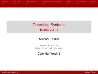 Operating Systems  Tutorial 2 &amp; 16  Michael Tnzer  os-tut@nhng.de  http://os-tut.nhng.de