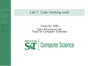 Lab 7: Code checking tools  Background  on memory  allocation  Types of  problem  Uninitialized