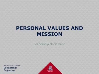 MISSION  Leadership OnDemand  AGENDA  Personal Values Overview    Identifying your Personal