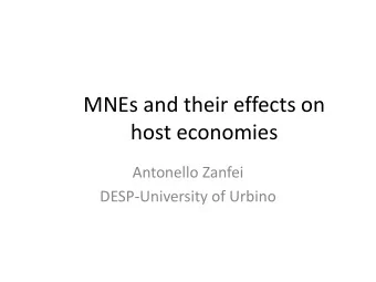 MNEs and their effects on  host economies  Antonello Zanfei  DESP-University of Urbino  Concepts we