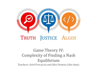 COMPUTING A NASH EQUILIBRIUM  Who cares??  If centralized, specially designed algorithms  cannot