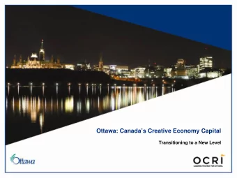 Ottawa: Canadas Creative Economy Capital  Transitioning to a New Level  OCRI  Who are we?