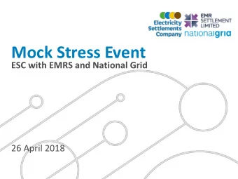 Mock Stress Event  ESC with EMRS and National Grid  26 April 2018  ELECTRICITY SETTLEMENTS COMPANY