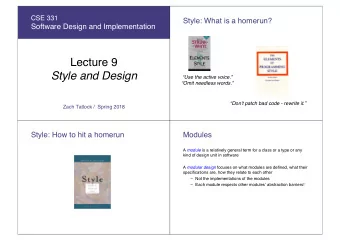Lecture 9  Style and Design  Use the active voice.  Omit needless words.  Don't