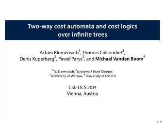 Two-way cost automata and cost logi c s o v er infinite trees Achim Blumens a th 1 , T hom a s C ol