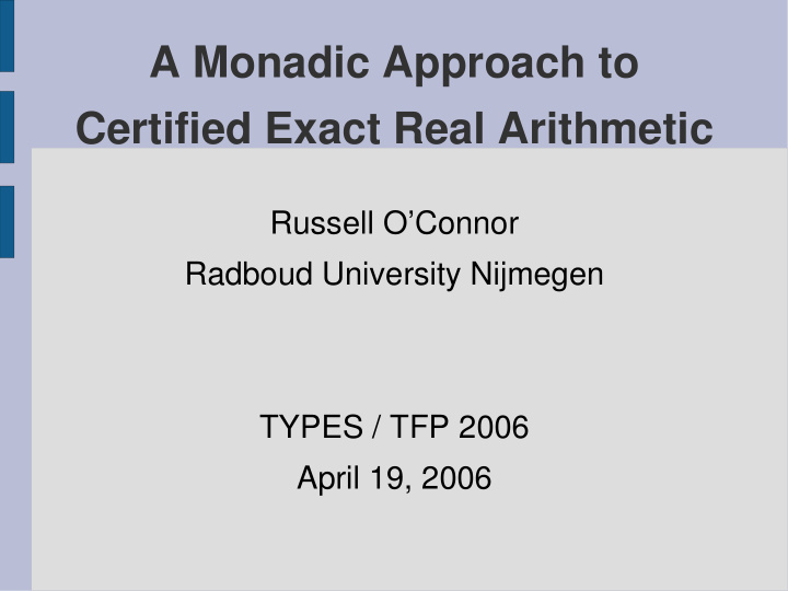 a monadic approach to certified exact real arithmetic