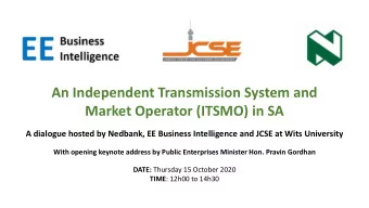 An Independent Transmission System and  Market Operator (ITSMO) in SA  A dialogue hosted by