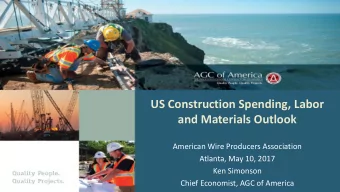 US Construction Spending, Labor  and Materials Outlook  American Wire Producers Association