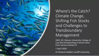 Transboundary  Management  IWLC-20: Stetson University College of  Law (but broadcasting in leisure