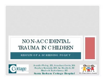 NON-ACCI  DE  NT  AL  T  RAUMA I  N CHI  L  DRE  N  RESULTS O F A  SC REENING  PO LIC Y  Je nnife r