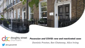 Possession and COVID: new and reactivated cases  Dominic Preston, Ben Chataway, Alice Irving