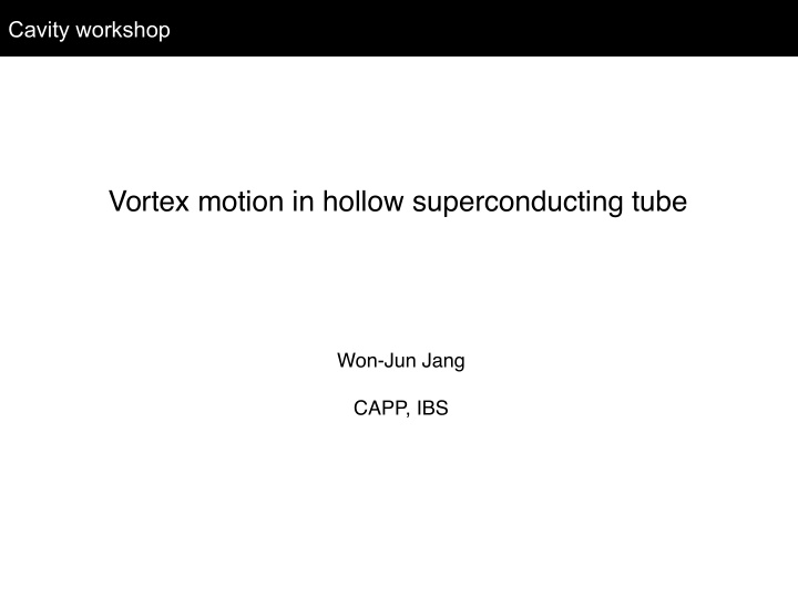 vortex motion in hollow superconducting tube