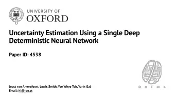 Uncertainty Estimation Using a Single Deep  Deterministic Neural Network  Paper ID: 4538  Joost van