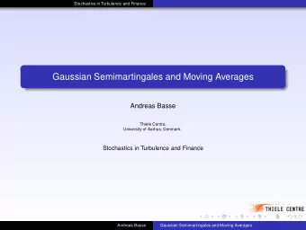 Gaussian Semimartingales and Moving Averages  Andreas Basse  Thiele Centre,  University of Aarhus,