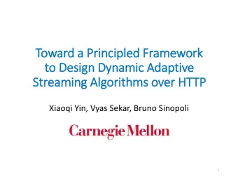Toward a Principled Framework  to Design Dynamic Adaptive  Streaming Alg  lgorithms over HTTP