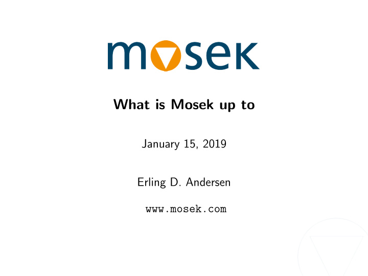 what is mosek up to