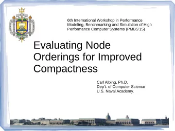 Evaluating Node  Orderings for Improved  Compactness  Carl Albing, Ph.D.  Dep't. of Computer